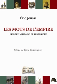 Eric Jousse - Les mots de l'empire - Lexique militaire et historique.