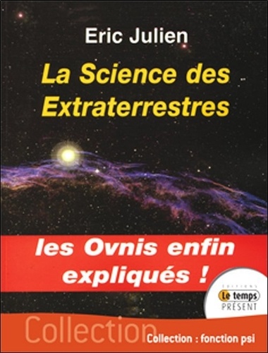 Eric Julien - La science des extraterrestres.