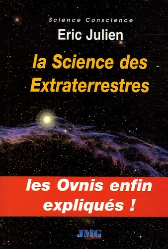 Eric Julien - La Science des Extraterrestres.