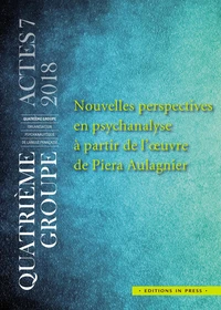 Nouvelles perspectives en psychanalyse à partir de l'oeuvre de Piera Aulagnier