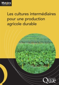 Eric Justes et Olivier Réchauchère - Les cultures intermédiaires pour une production agricole durable.