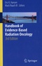 Eric K. Hansen et Mack Roach III - Handbook of Evidence-Based Radiation Oncology.