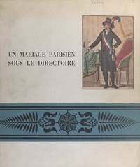 Eric Kahane et Paul Fleuriot de Langle - Un mariage parisien sous le Directoire.
