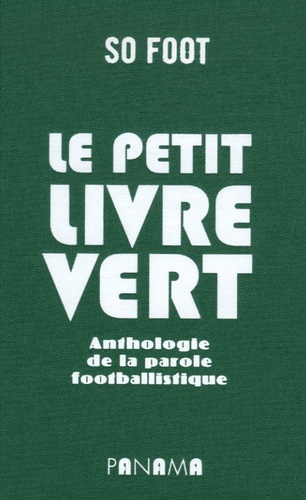 Eric Karnbauer - Le petit livre vert - Anthologie de la parole footballistique.
