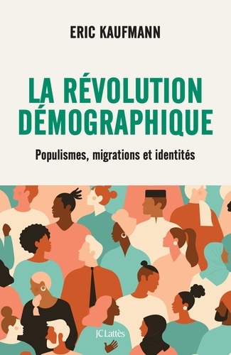 La révolution démographique. Populismes, migrations et identités