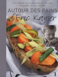 Eric Kayser - Autour des pains.