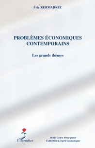 Eric Kermarrec - Problèmes économiques contemporains - Les grands thèmes.
