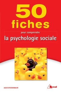 Eric Keslassy et Alexis Rosenbaum - 50 fiches pour comprendre la psychologie sociale.