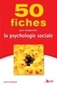 Eric Keslassy et Alexis Rosenbaum - 50 fiches pour comprendre la psychologie sociale.