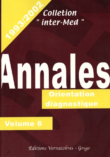 Eric Khayat - Annales 1993-2002 - Volume 6, Orientation diagnostique.