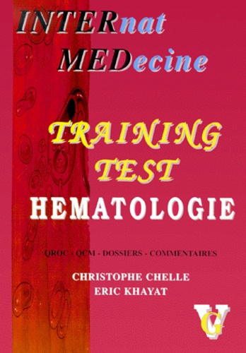 Eric Khayat et Christophe Chelle - Training test. - Hématologie.