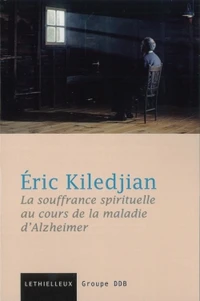 La souffrance spirituelle au cours de la maladie d'Alzheimer