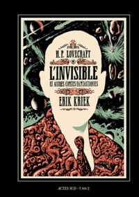 Eric Kriek et Howard Phillips Lovecraft - L'invisible - Et autres contes fantastiques.