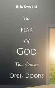 The Fear Of God That Causes Open Doors