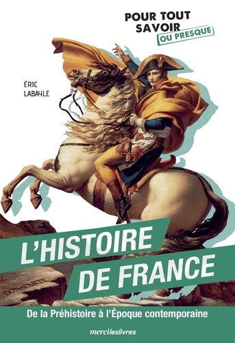 L'Histoire de France. De la Préhistoire à l’Epoque contemporaine