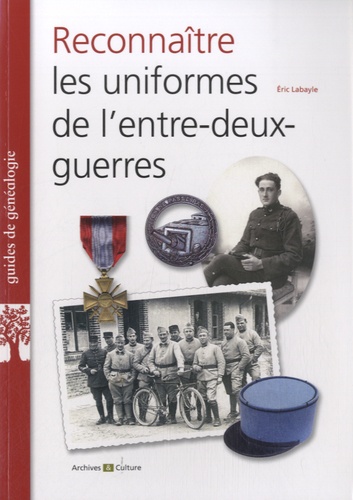 Eric Labayle - Reconnaitre les uniformes de l'entre-deux-guerres.