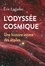 L'Odyssée cosmique. Une histoire intime des étoiles
