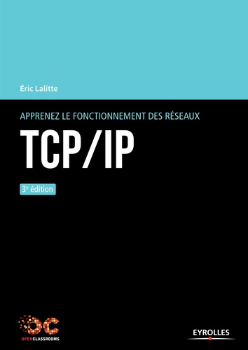 Apprenez le fonctionnement des réseaux TCP/IP 3e édition