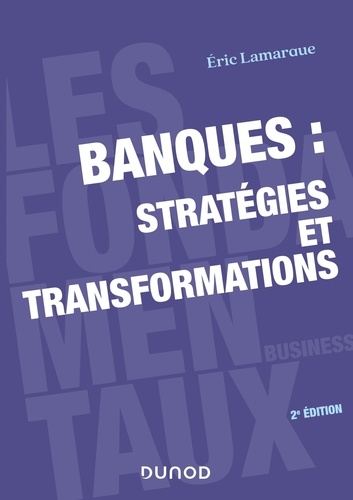 Banques : stratégies et transformations 2e édition