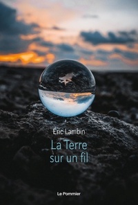 Eric Lambin - La Terre sur un fil.