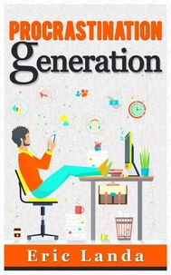 Procrastination Generation