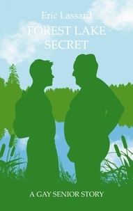 Eric Lassard - Forest Lake Secret - A Gay Senior Story.