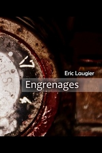 Eric Laugier - Engrenages.
