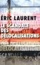 Eric Laurent - Le scandale des délocalisations.