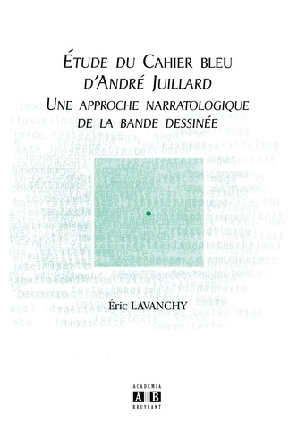 Eric Lavanchy - Etude du Cahier bleu d'André Juillard - Une approche narratologique de la bande dessinée.