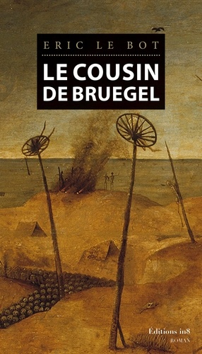 Eric Le Bot - Le cousin de Bruegel.