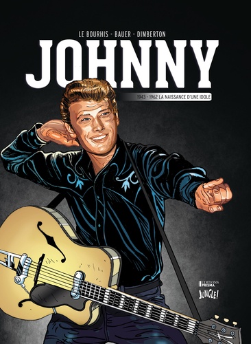 Johnny Tome 1 1943-1962, la naissance d'une idole