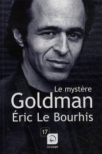 Eric Le Bourhis - Le mystère Goldman.