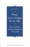 Eric Le Breton - Pour une critique de la ville - La sociologie urbaine française (1950-1980).