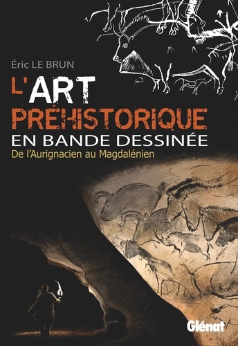 L'art préhistorique en BD  De l'Aurignacien au Magdalénien