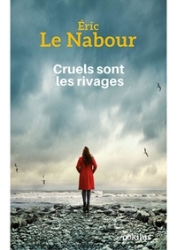 Eric Le Nabour - Cruels sont les rivages.