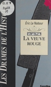 Eric Le Nabour et Claude Pasteur - La veuve rouge.
