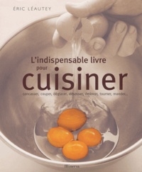 Lindispensable livre pour cuisiner - Concasser, couper, déglacer, désosser, émincer, tourner, monder....pdf