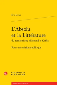 L'Absolu et la Littérature du romantisme allemand à Kafka