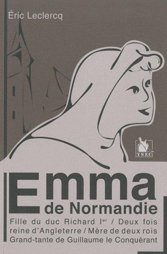 Eric Leclercq - Emma de Normandie.