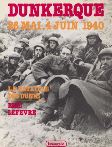 Dunkerque, la bataille des dunes, 26 mai-4 juin 1940