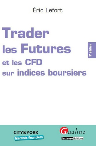 Eric Lefort - Trader les Futures et les CFD sur indices boursiers.
