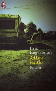 Eric Legastelois - Adieu Gadjo.