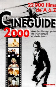 Eric Leguèbe - Cinéguide 2000 - 22000 films de A à Z.