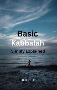  Eric Lep - Basic Kabbalah: Simply Explained.