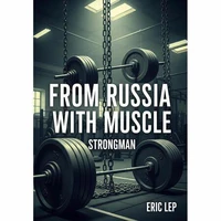 From Russia with Muscle: Strongman