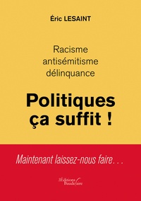 Racisme, antisémitisme, délinquance - Politiques ça suffit!.pdf
