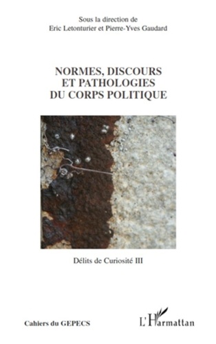 Eric Letonturier - Normes, discours et pathologies du corps politique.