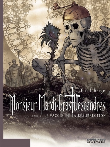 Monsieur Mardi-Gras Descendres Tome 4 Le vaccin de la résurrection