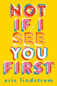 Eric Lindstrom - Not If I See You First.