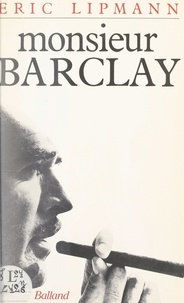 Eric Lipmann - Monsieur Barclay.